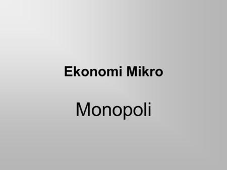 Ekonomi Mikro Monopoli.