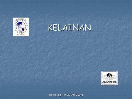 KELAINAN Revisi (Tgl) : 0 (22 Des 2007).