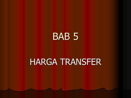 BAB 5 HARGA TRANSFER.