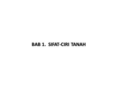 BAB 1. SIFAT-CIRI TANAH.