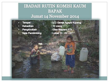IBADAH RUTIN KOMISI KAUM BAPAK Jumat 14 November 2014
