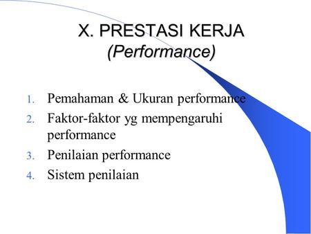 X. PRESTASI KERJA (Performance)