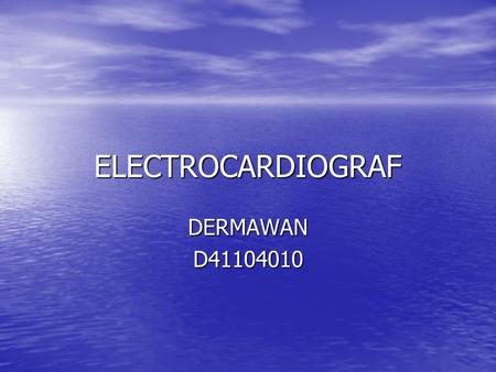 ELECTROCARDIOGRAF DERMAWAN D41104010.
