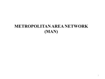 METROPOLITAN AREA NETWORK