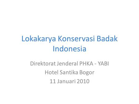 Lokakarya Konservasi Badak Indonesia