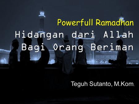 Powerfull Ramadhan Hidangan dari Allah Bagi Orang Beriman