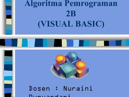 Algoritma Pemrograman 2B (VISUAL BASIC)