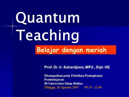 Quantum Teaching Belajar dengan meriah