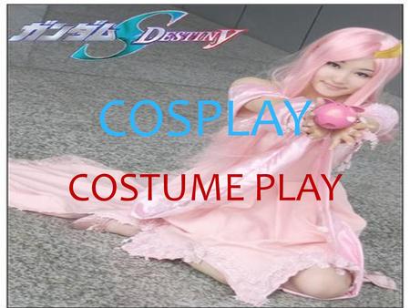 COSPLAY COSTUME PLAY.