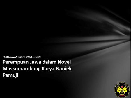 PUJI NAWANGSARI, 2151405023 Perempuan Jawa dalam Novel Maskumambang Karya Naniek Pamuji.