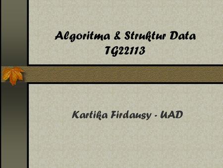 Algoritma & Struktur Data TG22113