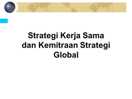 Strategi Kerja Sama dan Kemitraan Strategi Global