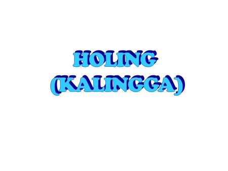 HOLING (KALINGGA).