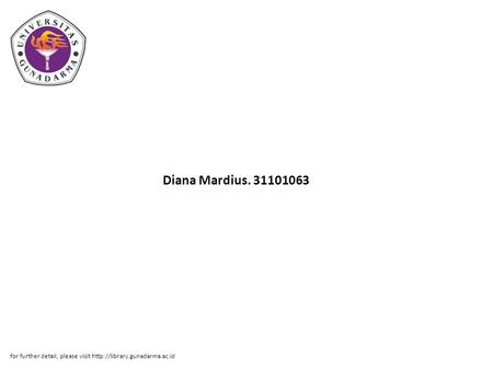 Diana Mardius. 31101063 for further detail, please visit