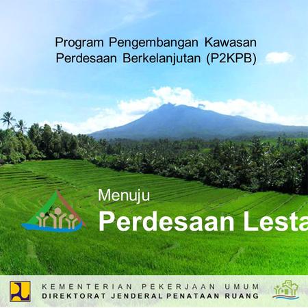 Program Pengembangan Kawasan Perdesaan Berkelanjutan (P2KPB)