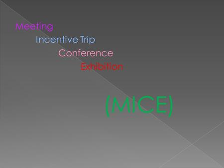 Meeting Incentive Trip Conference Exhibition (MICE)