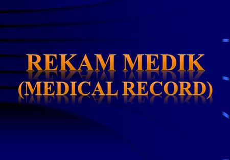 REKAM MEDIK (MEDICAL RECORD).