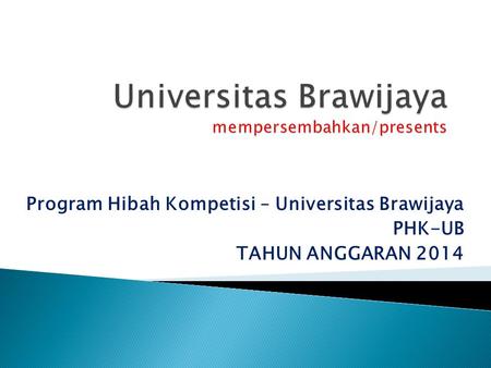 Universitas Brawijaya mempersembahkan/presents