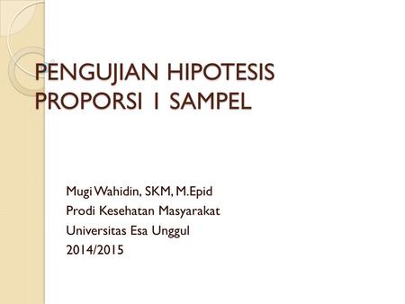 PENGUJIAN HIPOTESIS PROPORSI 1 SAMPEL