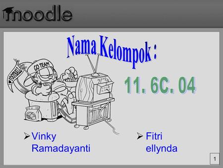 Nama Kelompok : 11. 6C. 04 Vinky Ramadayanti Fitri ellynda.
