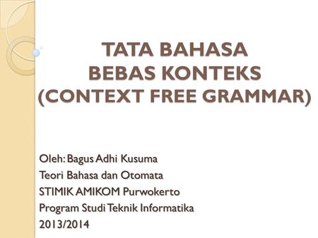 TATA BAHASA BEBAS KONTEKS (CONTEXT FREE GRAMMAR)