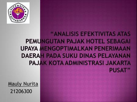 “Analisis Efektivitas atas Pemungutan Pajak Hotel Sebagai Upaya Mengoptimalkan Penerimaan Daerah Pada Suku Dinas Pelayanan Pajak Kota Administrasi Jakarta.