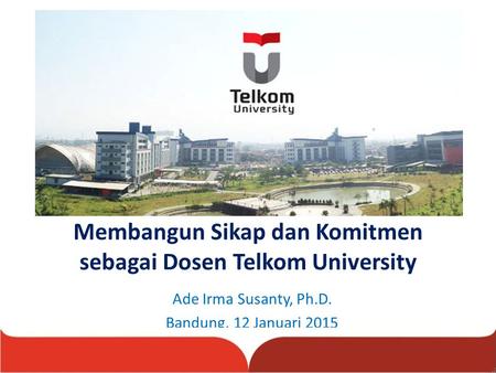 Membangun Sikap dan Komitmen sebagai Dosen Telkom University