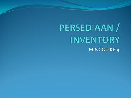 PERSEDIAAN / INVENTORY