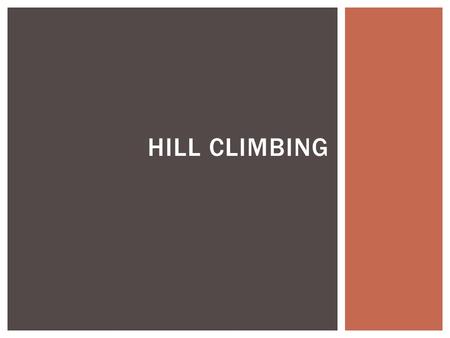 Hill Climbing.