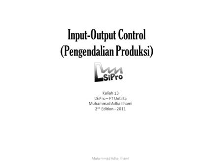Input-Output Control (Pengendalian Produksi)