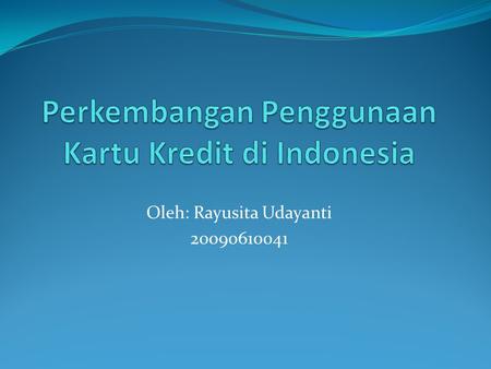 Perkembangan Penggunaan Kartu Kredit di Indonesia