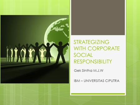 STRATEGIZING WITH CORPORATE SOCIAL RESPONSIBILITY