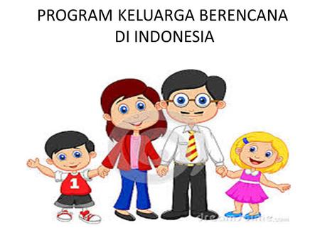 PROGRAM KELUARGA BERENCANA DI INDONESIA