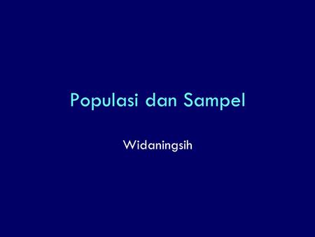 Populasi dan Sampel Widaningsih.