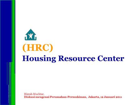 Housing Resource Center Hizrah Muchtar, Diskusi mengenai Perumahan-Permukiman, Jakarta, 12 Januari 2011 (HRC)