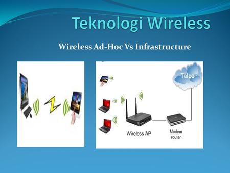 Wireless Ad-Hoc Vs Infrastructure