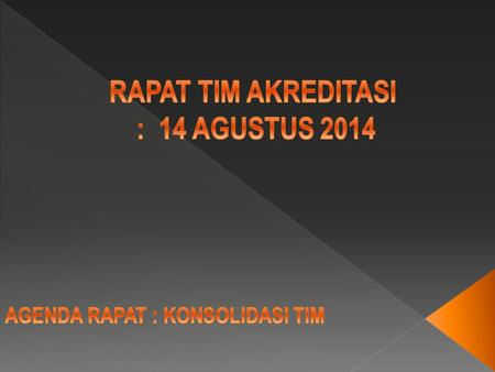 RAPAT TIM AKREDITASI : 14 AGUSTUS 2014