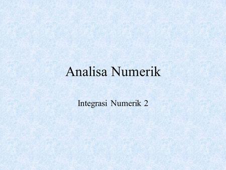 Analisa Numerik Integrasi Numerik 2.