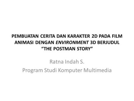 Ratna Indah S. Program Studi Komputer Multimedia