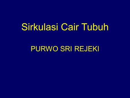 Sirkulasi Cair Tubuh PURWO SRI REJEKI.