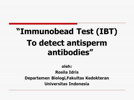 “Immunobead Test (IBT) To detect antisperm antibodies”