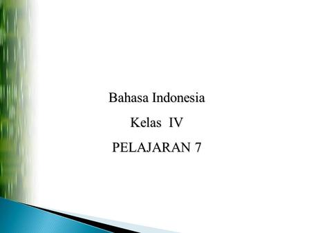 Bahasa Indonesia Kelas IV PELAJARAN 7.