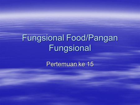 Fungsional Food/Pangan Fungsional