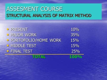 ASSESMENT COURSE STRUCTURAL ANALYSIS OF MATRIX METHOD