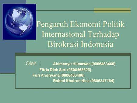 Pengaruh Ekonomi Politik Internasional Terhadap Birokrasi Indonesia