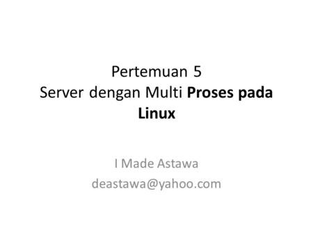 Pertemuan 5 Server dengan Multi Proses pada Linux
