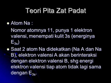 Teori Pita Zat Padat Atom Na :