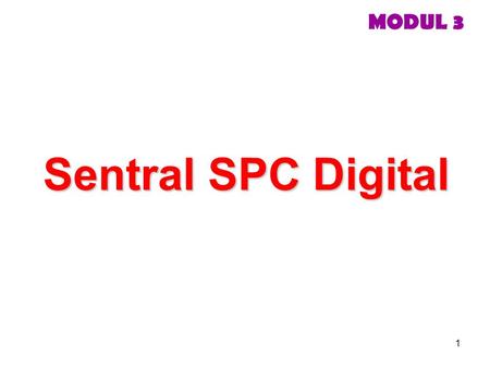 MODUL 3 Sentral SPC Digital.