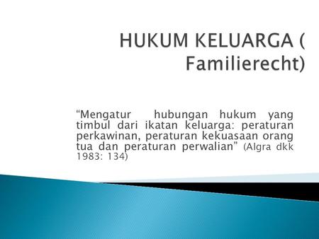 HUKUM KELUARGA ( Familierecht)