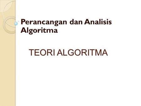 Perancangan dan Analisis Algoritma